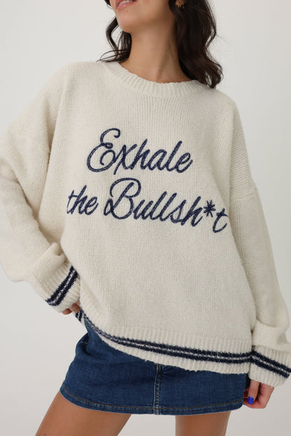 Exhale The Bullsh*t Sweater
